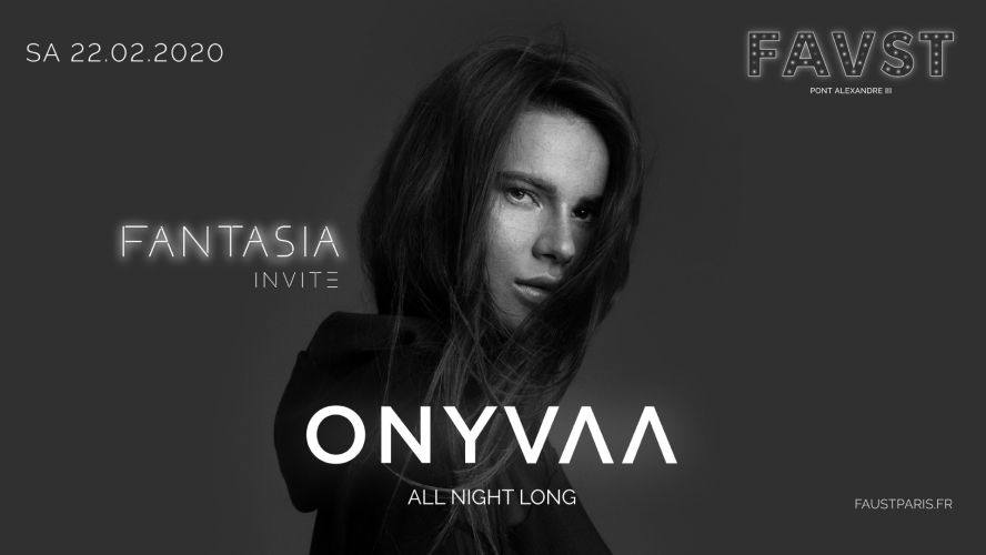 Fantasia : Onyvaa all night long at Faust