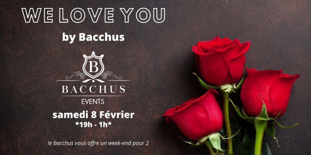 We love you by Bacchus