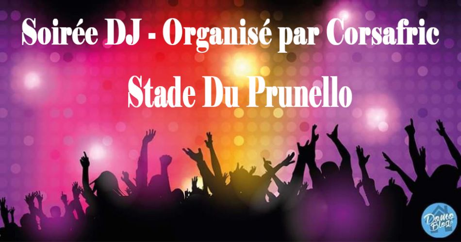 Soirée DJ – Organisé par Corsafric @ Stade Du Prunello