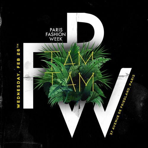 MERCREDI 26 FÉVRIER x FASHION WEEK x TAM TAM x BOUM BOUM