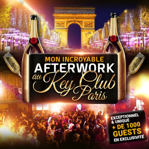 MON INCROYABLE AFTERWORK EXCEPTIONNEL & EXCLUSIF @ THE KEY CLUB PARIS !!