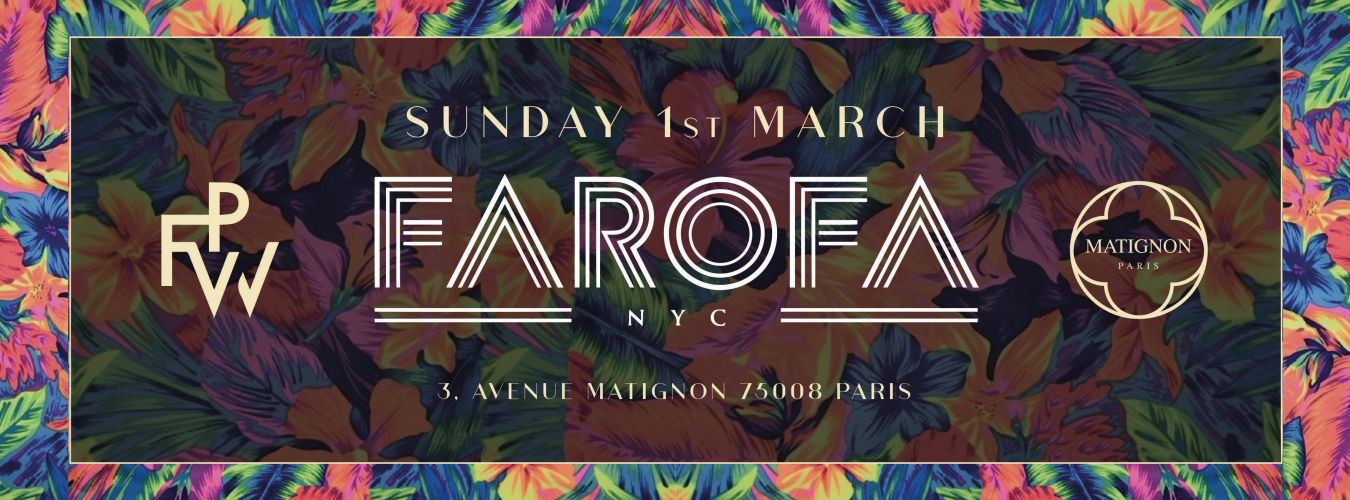 Matignon Paris – Farofa NYC – Dimanche 01 Mars