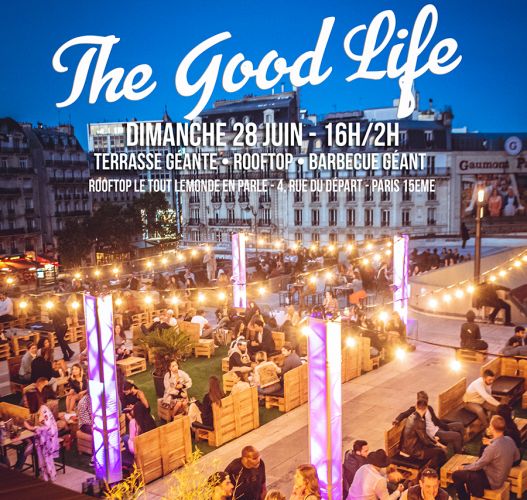 THE GOOD LIFE : BARBECUE GÉANT SUR LES TOITS DE PARIS (GRATUIT / TERRASSE GÉANTE / ROSÉ / ROOFTOP)