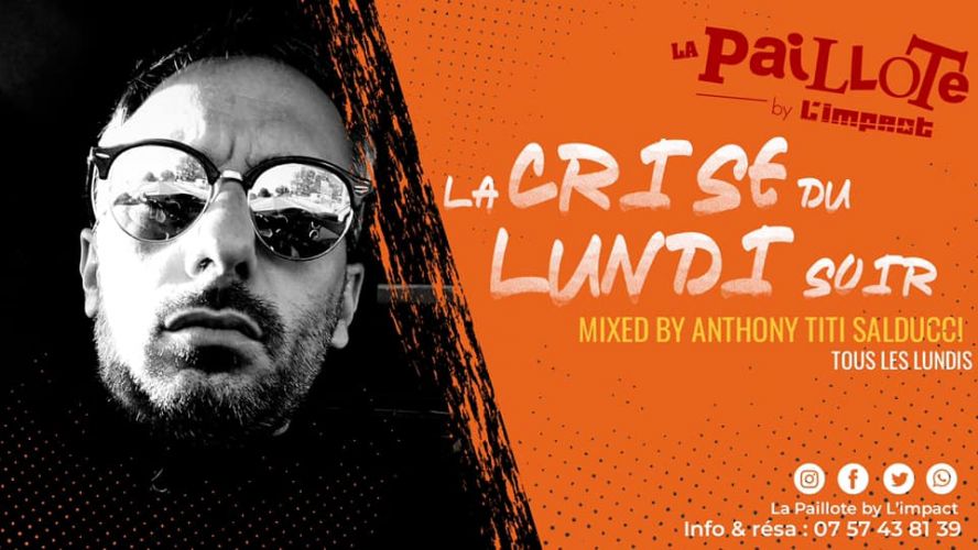 Le lundi Anthony Titi Salducci aux platines pour LA CRISE DU LUNDI SOIR