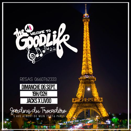 THE GOOD LIFE – FACE A LA TOUR EIFFEL – LES JARDINS DU TROCADÉRO – GRATUIT avec INVITATION