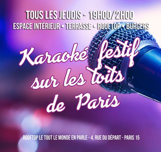 KARAOKÉ FESTIF SUR LES TOITS DE PARIS (ROOFTOP / ESPACE INTÉRIEUR / TERRASSE COUVERTE / BURGERS / RO