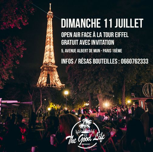 THE GOOD LIFE – OPEN AIR FACE A LA TOUR EIFFEL – LES JARDINS DU TROCADÉRO – GRATUIT avec INVITATION