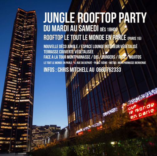 JUNGLE ROOFTOP PARTY @ ROOFTOP LE TOUT LE MONDE EN PARLE – GRATUIT avec INVITATION