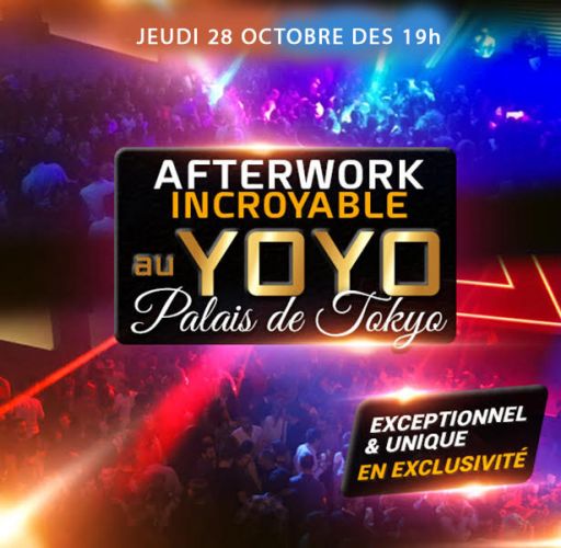 AFTERWORK AU YOYO – PALAIS DE TOKYO EXCEPTIONNEL & EXCLUSIF !