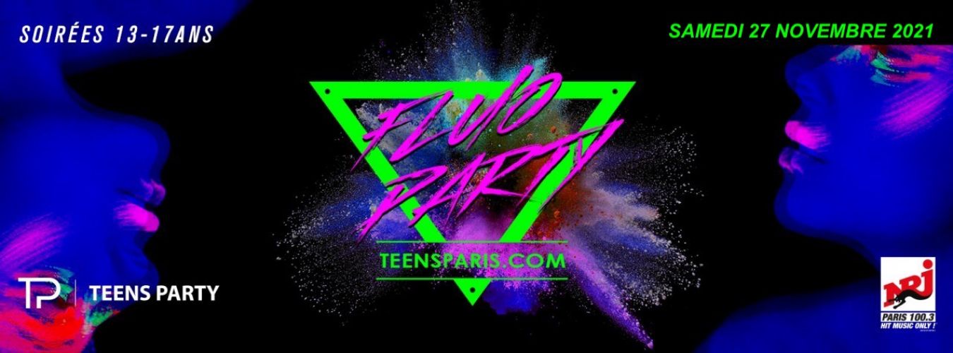 TEENS PARTY CLUB PARIS – FLUO PARTY 2021 – SOIRÉE ADO – BOITE DE NUIT MINEURS