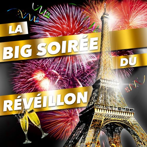 La BIG soirée du RÉVEILLON ( tout compris )