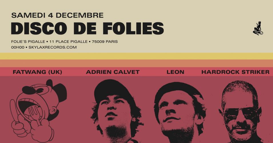 Disco de Folies w/ Fatwang (UK), Hardrock Striker, Adrien Calvet & Leon