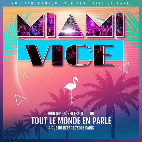 MIAMI VICE SUR LES TOITS DE PARIS – FILLE = GRATUIT AVEC INVITATION