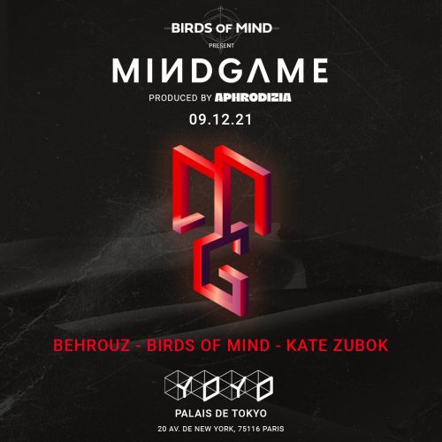 MINDGAME by Aphrodizia | BEHROUZ – BIRDS OF MIND – KATE ZUBOK – JEUDI 9 DECEMBRE