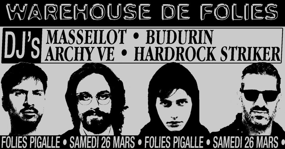 Warehouse de Folies w/ Masseilot, Budurin, Archyve & Hardrock Striker