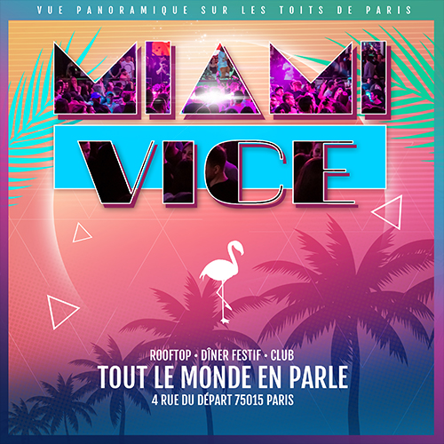 MIAMI VICE SUR LES TOITS DE PARIS – TOUS LES VENDREDIS (20h-5h) – GRATUIT avec INVITATION