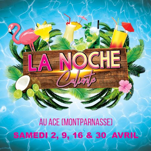 NOCHE CALIENTE SUR LES TOITS DE PARIS – GRATUIT avec INVITATION – AU ACE (MONTPARNASSE – PARIS 15)