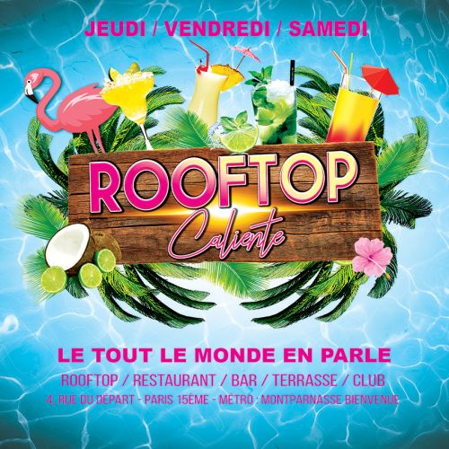 HELLO SUMMER : ROOFTOP CALIENTE (JEUDI/VENDREDI/SAMEDI) – GRATUIT avec INVITATION à TELECHARGER