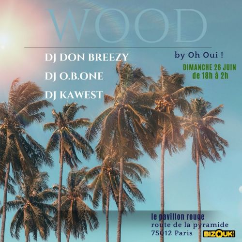 LE WOOD ! DJ DON BREEZY DJ O.B.ONE DJ KAWEST