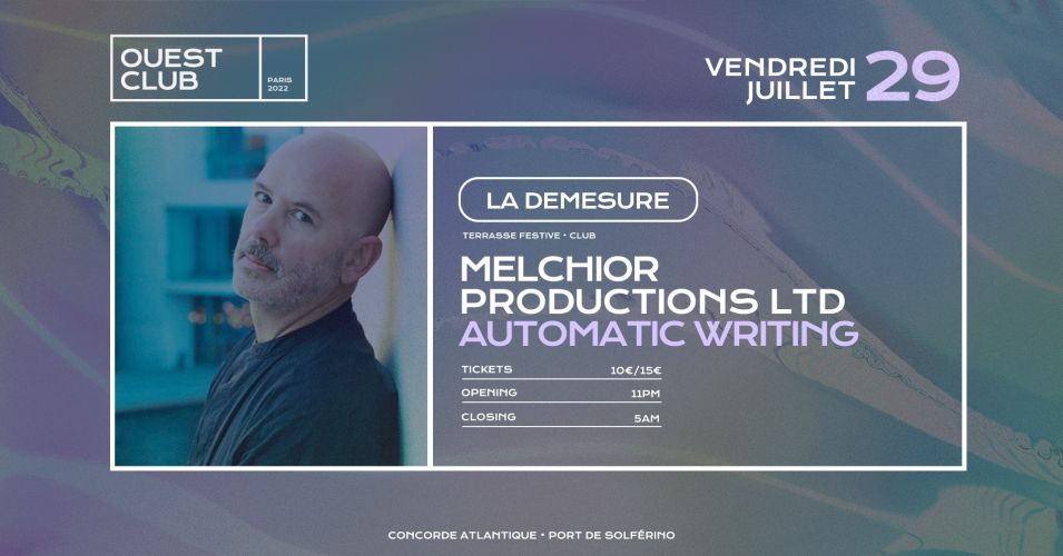 Démesure Ouest Club — Melchior Productions Ltd, Automatic Writin