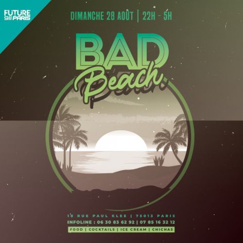 Bad Beach – Entrée Gratuite !