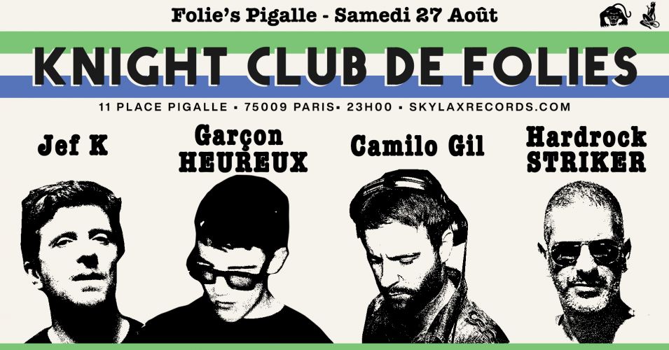 Knight Club de Folies w/ Jef K, Camilo Gil, Garçon Heureux & Hardrock Striker