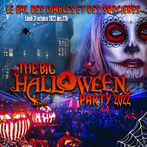 LA NUIT DU BAL DES DIABLES ET DES SORCIÈRES THE BIG HALLOWEEN PARTY 2022