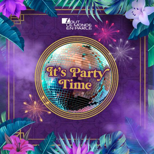 TOUS LES SAMEDIS : IT’S PARTY TIME (after work dès 20h00 + soirée clubbing dès 23h00)