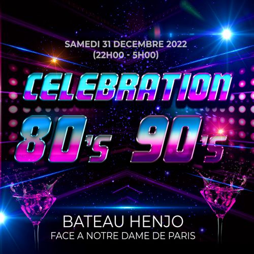 LA BOAT PARTY DES ANNÉES 80s 90s (VUE EXCEPTIONNELLE SUR NOTRE DAME DE PARIS) NEW YEAR 2023