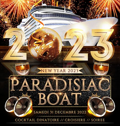 PARADISIAC CROISIERE VIP BOAT PARTY NEW YEAR (2 AMBIANCES /OPEN BAR/ REVEILLON MAGIQUE SUR LA SEINE)