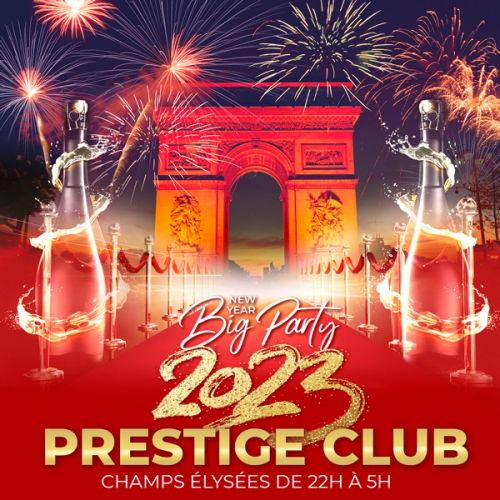 PRESTIGE NEW YEAR CLUB CHAMPS-ÉLYSEES BIG PARTY PARIS 2023 ( FEU D’ ARTIFICE ARC DE TRIOMPHE ) + DE