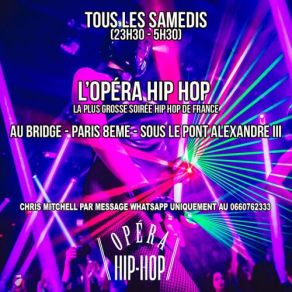 L’OPERA HIP HOP – BEST HIP HOP PARTY IN FRANCE – GRATUIT POUR TOUS AVEC L’INVITATION