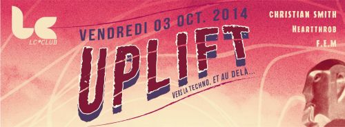 UPLIFT : Christian Smith (Tronic Music), Heartthrob (Minus) et F.E.M. (KMS)