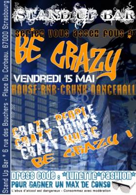 Be crazy