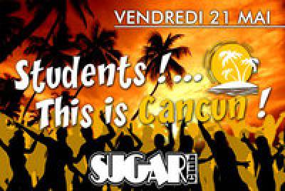 STUDENT! THIS IS CANCUN