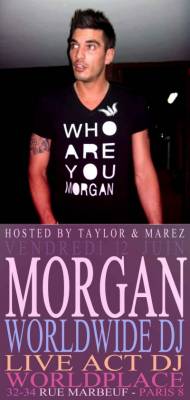MORGAN WORLDWIDE DJ PART2 at WORLDPLACE PARIS