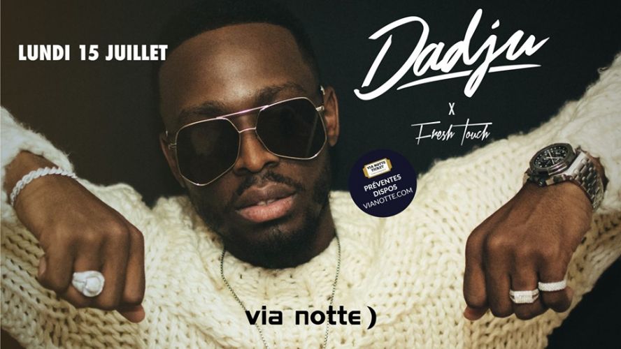 DADJU x Fresh Touch at Via Notte