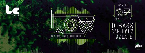 ~ L O W ~ D-BASS ✚ SAN HOLO ◈ Sam 07 Fév @ LC CLUB
