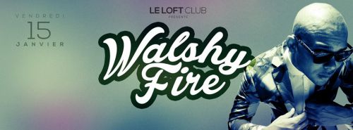 WALSHY FIRE from MAJOR LAZER @ LE LOFT NANTES