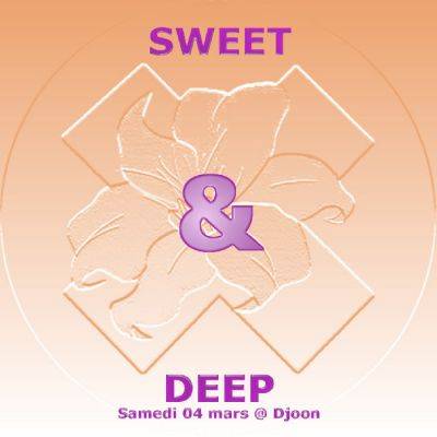 Sweet ‘ Deep