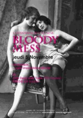 Opening Jeudi 5 Novembre – Bloody Mess – A La Mezzanine de l’Alcazar –