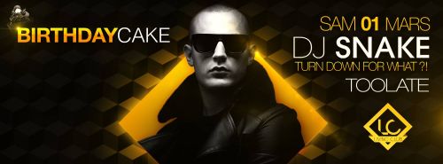 DJ SNAKE : Birthday Cake