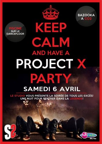 KEEP CALM and have project x party