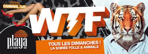 Soirée WTF PARTY @ Le Playa