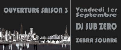 DJ SUB ZERO /// OUVERTURE SAISON 3