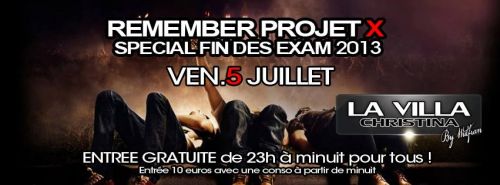 REMEMBER PROJET X SPECIAL « FIN DES EXAM 2013 »