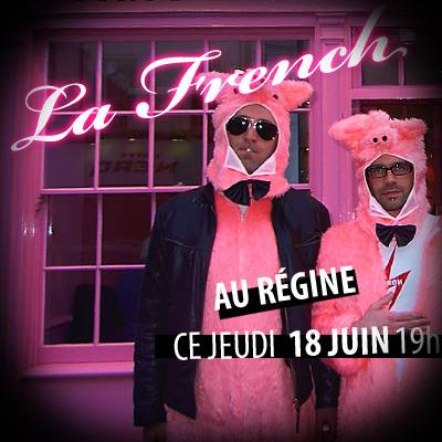 La French en ROSE @ le Régine ce jeudi
