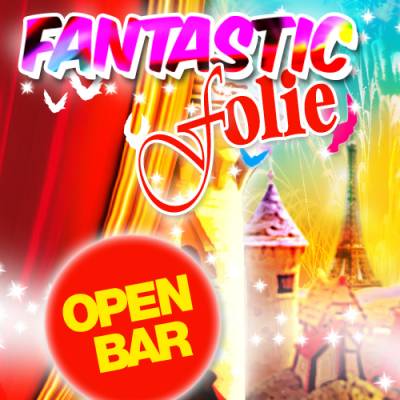 Open Bar Total / Fantastic Folie