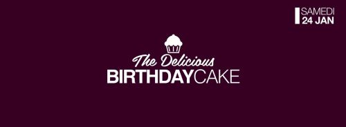 ◈ The Delicious BIRTHDAY CAKE ◈ SAM 24 JAN @ LC CLUB