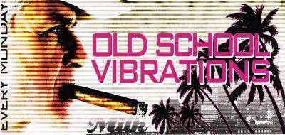 OLD SCHOOL VIBRATIONS